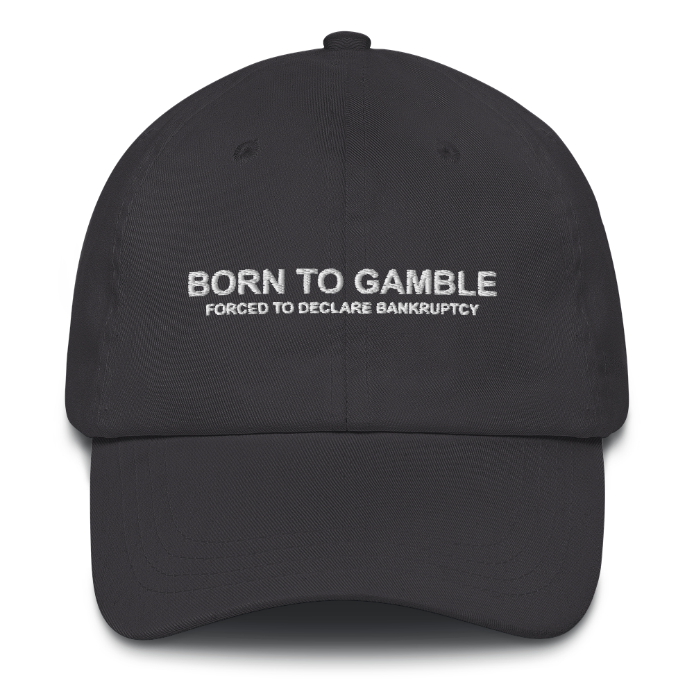 Born to Gamble Dad Hat – Real Brettski
